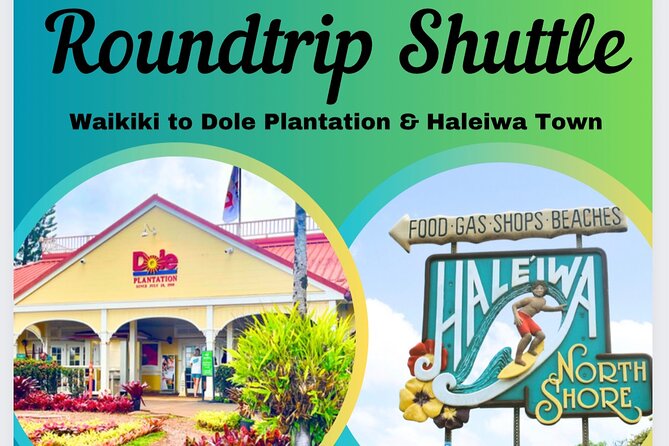Oahu: Roundtrip Shuttle From Waikiki to Dole Plantation & Haleiwa - Waikiki pickup starts early